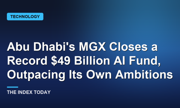 Abu Dhabi's MGX Closes a Record $49 Billion AI Fund, Outpacing Its Own Ambitions
